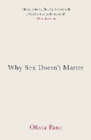 Why Sex Doesn't Matter de Olivia Fane