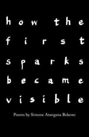 how the first sparks became visible de Simone Atangana Bekono