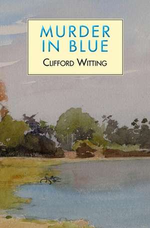 Murder in Blue de Clifford Witting