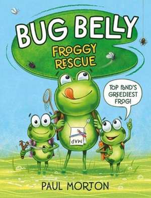 Bug Belly: Froggy Rescue de Paul Morton