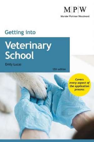 Getting into Veterinary School de Emily Lucas