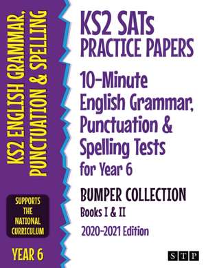 KS2 SATs Practice Papers 10-Minute English Grammar, Punctuation and Spelling Tests for Year 6 Bumper Collection de Stp Books