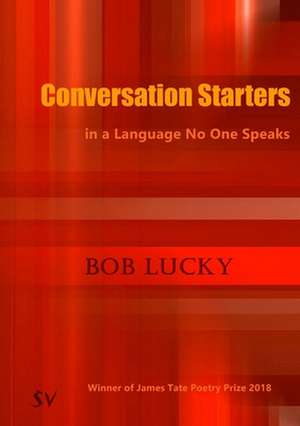 Conversation Starters in a Language No One Speaks de Bob Lucky