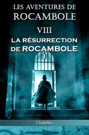 Les aventures de Rocambole VIII de Pierre Alexis Ponson Du Terrail