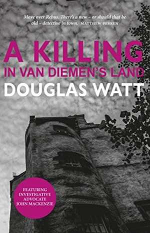 A Killing in Van Diemen's Land de Douglas Watt