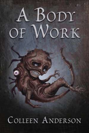 A Body of Work de Colleen Anderson