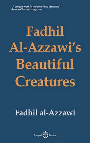 Fadhil Al-Azzawi's Beautiful Creatures de Fadhil Al-Azzawi