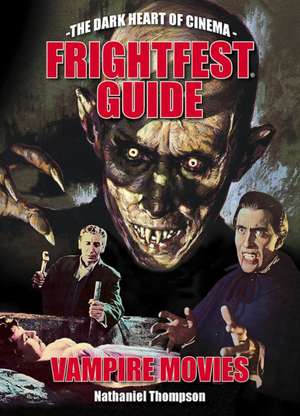 Frightfest Guide to Vampire Movies de Nathaniel Thompson