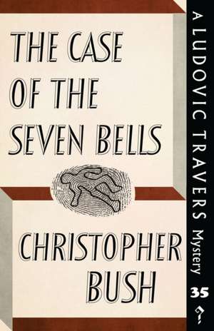 The Case of the Seven Bells de Christopher Bush