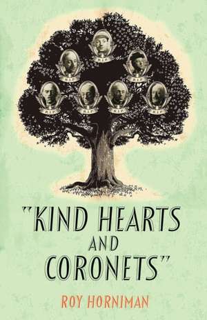 Kind Hearts and Coronets de Roy Horniman