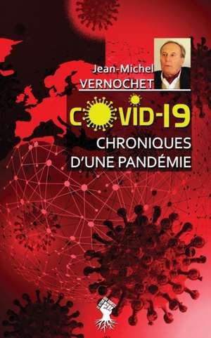 COVID-19 Chroniques d'une pandémie de Jean-Michel Vernochet