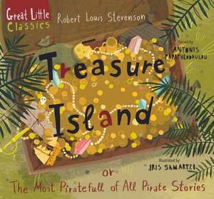 Treasure Island: or The Most Piratefull of All Pirate Stories de Robert Louis Stevenson