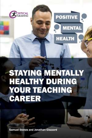 Staying Mentally Healthy During Your Teaching Career de Samuel Stones