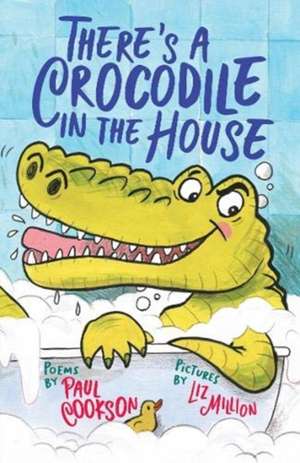 There's a Crocodile in the House de Paul Cookson