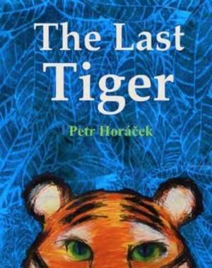 The Last Tiger de Petr Horacek