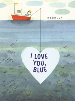 I Love You, Blue de Stephane Barroux