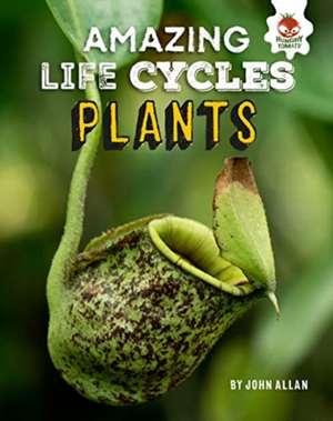 Plants - Amazing Life Cycles de John Allan