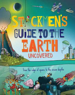 Stickmen's Guide to Earth: From the Edge of Space to the Ocean Depths de Catherine Chambers