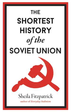 The Shortest History of the Soviet Union de Sheila Fitzpatrick