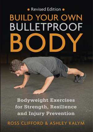 Build Your Own Bulletproof Body de R Clifford