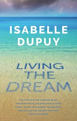 Living the Dream de Isabelle Dupuy