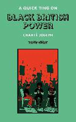 A Quick Ting On: British Black Power de Chanté Joseph