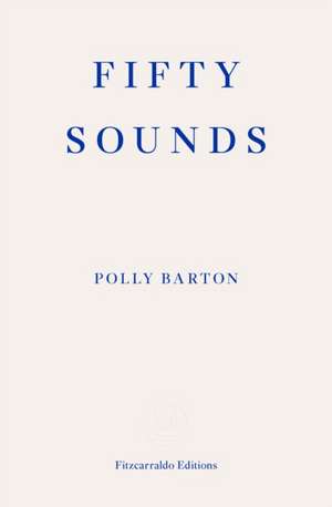 Fifty Sounds de Polly Barton