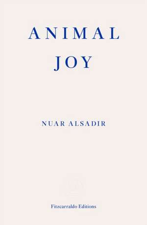 Animal Joy de Nuar Alsadir