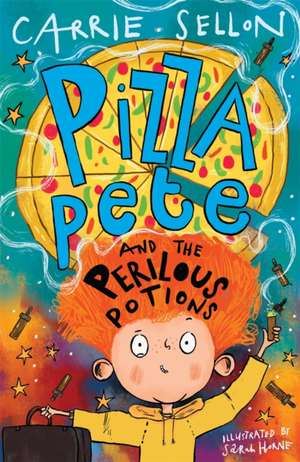 Pizza Pete and the Perilous Potions de Carrie Sellon