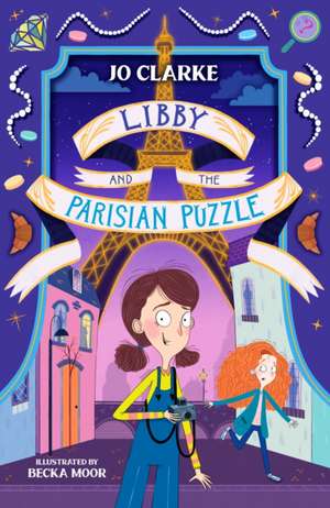 Libby and the Parisian Puzzle de Jo Clarke