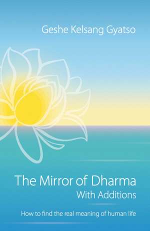 The Mirror of Dharma with Additions de Geshe Kelsang Gyatso