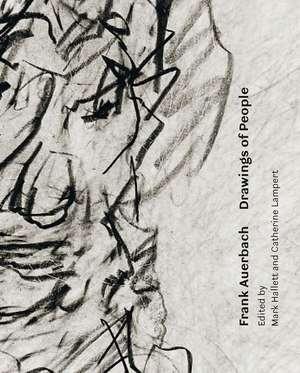 Frank Auerbach: Drawings of People de Mark Hallett