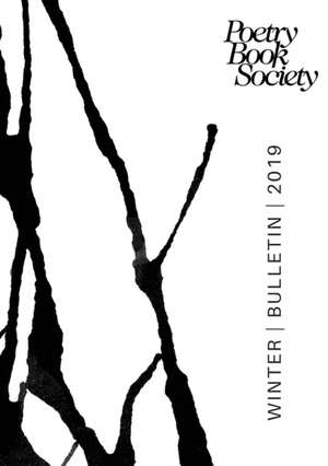 Poetry Book Society Winter 2019 Bulletin de Alice Kate Mullen