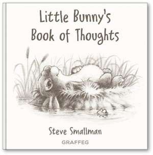 Little Bunny's Book of Thoughts de Steve Smallman