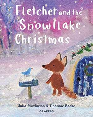 Fletcher and the Snowflake Christmas de Julia Rawlinson