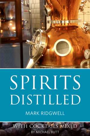 Spirits Distilled de Mark Ridgwell