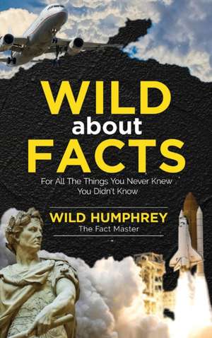 Wild About Facts de Wild Humphrey