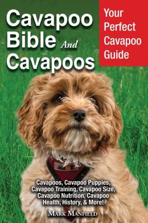 Cavapoo Bible And Cavapoos de Mark Manfield