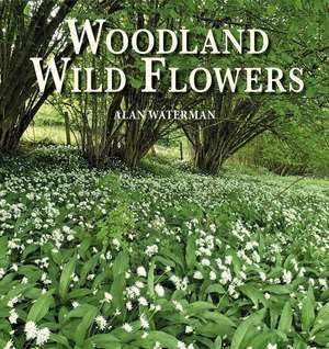 Woodland Wild Flowers de Alan Waterman