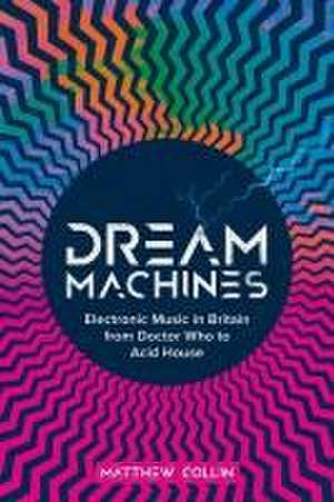 Dream Machines de Matthew Collin