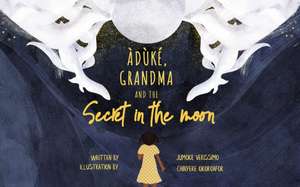 Grandma and the Moon's Hidden Secret de Jumoke Verissimo