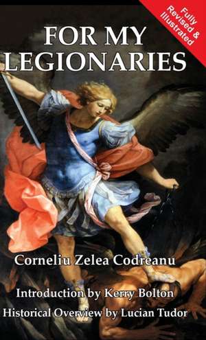 For My Legionaries de Corneliu Zelea Codreanu