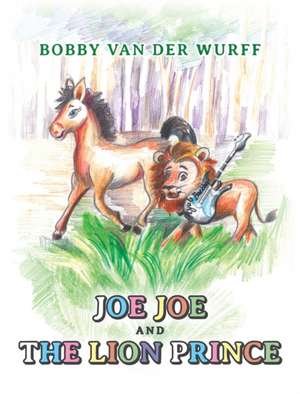 Joe Joe and The Lion Prince de Bobby van der Wurff