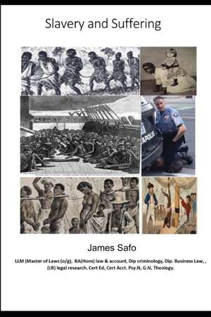 slavery and Suffering: Racism, Discrimination, degradation = suffering de James Safo