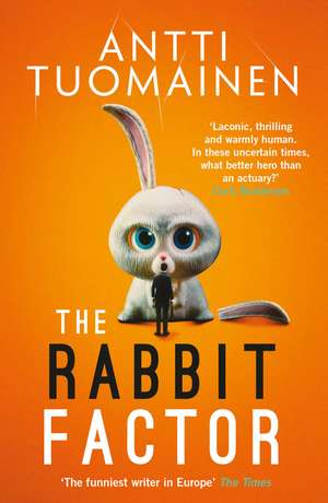 The Rabbit Factor: The tense, hilarious bestseller from the 'Funniest writer in Europe' … FIRST in a series and soon to be a major motion picture de Antti Tuomainen