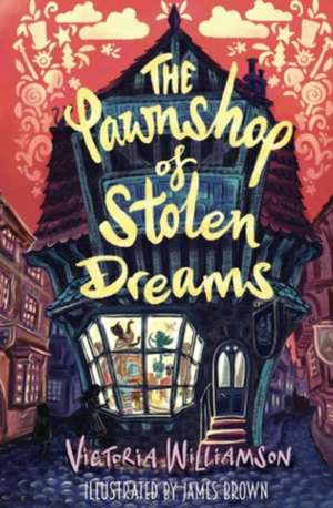 The Pawnshop of Stolen Dreams de Victoria Williamson