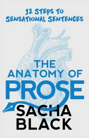 The Anatomy of Prose de Sacha Black