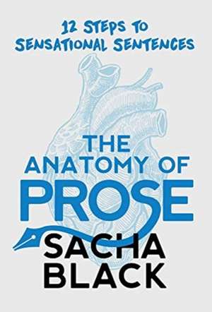 The Anatomy of Prose de Sacha Black