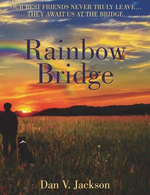 Rainbow Bridge de Dan V. Jackson