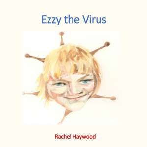 Ezzy the Virus de Rachel Haywood